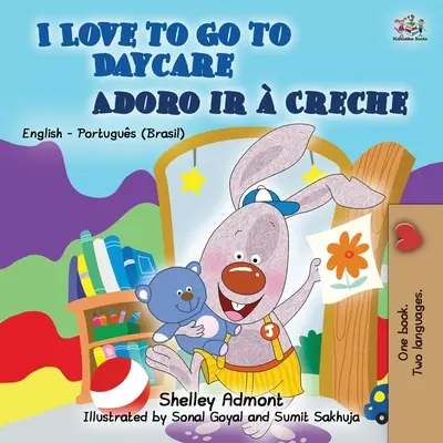 Ich liebe es, in die Kita zu gehen (Englisch-Portugiesisches zweisprachiges Buch für Kinder): Brasilianisches Portugiesisch - I Love to Go to Daycare (English Portuguese Bilingual Book for Kids): Brazilian Portuguese