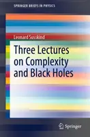 Drei Vorlesungen über Komplexität und Schwarze Löcher - Three Lectures on Complexity and Black Holes