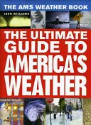 Das Ams Wetterbuch: Der ultimative Führer zu Amerikas Wetter - The Ams Weather Book: The Ultimate Guide to America's Weather