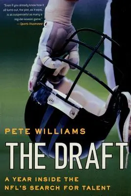 Der Draft: Ein Jahr auf der Suche nach Talenten in der NFL - The Draft: A Year Inside the Nfl's Search for Talent