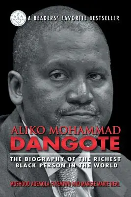 Aliko Mohammad Dangote: Die Biografie des reichsten Schwarzen Menschen der Welt - Aliko Mohammad Dangote: The Biography of the Richest Black Person in the World