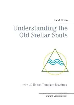 Die alten Stellarseelen verstehen: - mit 30 bearbeiteten Lesevorlagen - Understanding the Old Stellar Souls: - with 30 Edited Template Readings