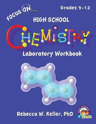 Focus On High School Chemistry Labor Arbeitsbuch - Focus On High School Chemistry Laboratory Workbook