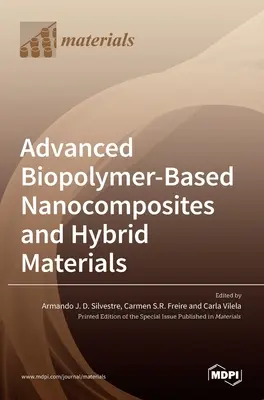 Fortschrittliche Nanokomposite und Hybridmaterialien auf Biopolymerbasis - Advanced Biopolymer-Based Nanocomposites and Hybrid Materials