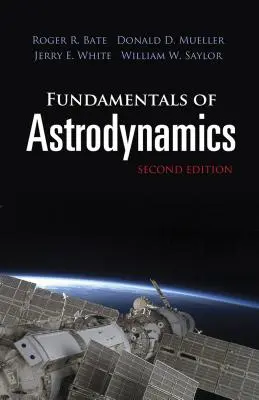 Grundlagen der Astrodynamik: Zweite Auflage - Fundamentals of Astrodynamics: Second Edition