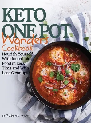 Keto One Pot Wonders Kochbuch - Low Carb Leben leicht gemacht: Leckere Rezepte für Slow Cooker, Crockpot, Pfanne und Bratpfanne - Keto One Pot Wonders Cookbook - Low Carb Living Made Easy: Delicious Slow Cooker, Crockpot, Skillet & Roasting Pan Recipes