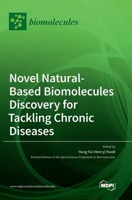 Entdeckung neuer Biomoleküle auf natürlicher Basis zur Bekämpfung chronischer Krankheiten (Kwok Hang Fai (Henry)) - Novel Natural-based Biomolecules Discovery for Tackling Chronic Diseases (Kwok Hang Fai (Henry))