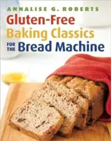 Glutenfreie Backklassiker für die Brotmaschine - Gluten-Free Baking Classics for the Bread Machine