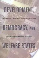 Entwicklung, Demokratie und Wohlfahrtsstaaten: Lateinamerika, Ostasien und Osteuropa - Development, Democracy, and Welfare States: Latin America, East Asia, and Eastern Europe