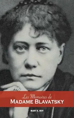 Die Memoiren der Madame Blavatsky - Les mmoires de Madame Blavatsky