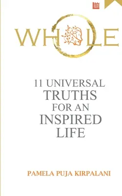 Ganzheitlich: 11 universelle Wahrheiten für ein inspiriertes Leben - Whole: 11 Universal Truths For An Inspired Life