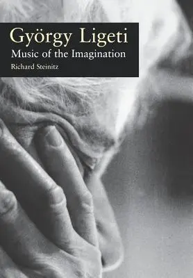 Gyorgy Ligeti: Musik der Phantasie - Gyorgy Ligeti: Music of the Imagination