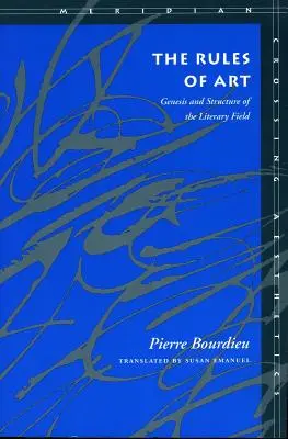 Die Regeln der Kunst: Genese und Struktur des literarischen Feldes - The Rules of Art: Genesis and Structure of the Literary Field