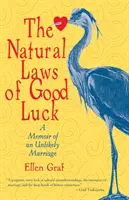 Die Naturgesetze des Glücks: Erinnerungen an eine unwahrscheinliche Ehe - The Natural Laws of Good Luck: A Memoir of an Unlikely Marriage