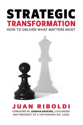 Strategische Umwandlung: Wie Sie das Wichtigste umsetzen - Strategic Transformation: How to Deliver What Matters Most