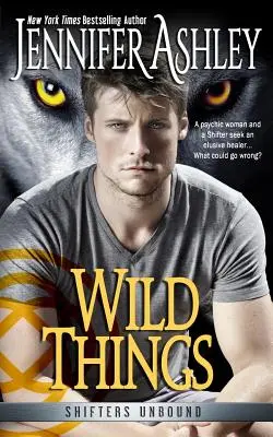 Wilde Dinge: Shifters Ungebunden - Wild Things: Shifters Unbound