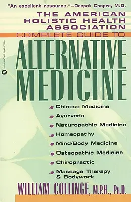 Der vollständige Leitfaden der American Holistic Health Association für alternative Medizin - The American Holistic Health Association Complete Guide to Alternative Medicine