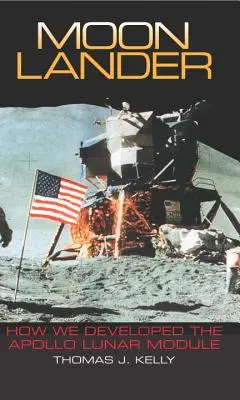 Mondlandefähre: Wie wir die Apollo-Mondlandefähre entwickelt haben - Moon Lander: How We Developed the Apollo Lunar Module
