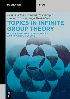 Themen der unendlichen Gruppentheorie: Nielsen-Methoden, Deckungsräume und hyperbolische Gruppen - Topics in Infinite Group Theory: Nielsen Methods, Covering Spaces, and Hyperbolic Groups