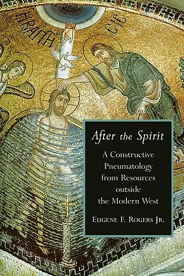 Nach dem Geist: Eine konstruktive Pneumatologie aus Quellen außerhalb des modernen Westens - After the Spirit: A Constructive Pneumatology from Resources Outside the Modern West
