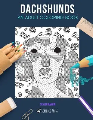 Dackel: EIN MALBUCH FÜR ERWACHSENE: Ein Dackel-Malbuch für Erwachsene - Dachshunds: AN ADULT COLORING BOOK: A Dachshunds Coloring Book For Adults