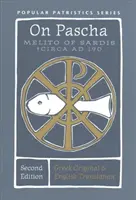 Über das Pascha (Zweite Ausgabe): Melito von Sardes - ca. 190 n. Chr. - On Pascha (Second Edition): Melito of Sardis - Circa AD 190