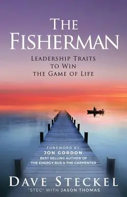 Der Fischer: Führungseigenschaften, um das Spiel des Lebens zu gewinnen - The Fisherman: Leadership Traits to Win the Game of Life