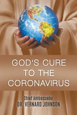 Gottes Heilmittel gegen das Coronavirus - God's Cure to the Coronavirus