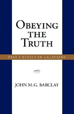 Der Wahrheit gehorchen: Die Ethik des Paulus im Galaterbrief - Obeying the Truth: Paul's Ethics in Galatians