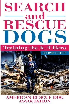 Such- und Rettungshunde: Die Ausbildung des K-9-Helden (American Rescue Dog Association (Arda)) - Search and Rescue Dogs: Training the K-9 Hero (American Rescue Dog Association (Arda))