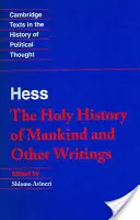 Hess: Heiliger Hist Andere Schriften - Hess: Holy Hist Other Writings