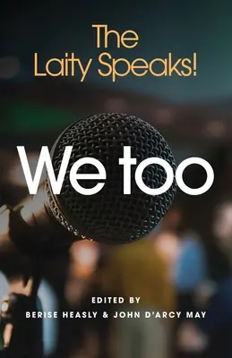 Auch wir: Die Laien sprechen! - We Too: The Laity Speaks!