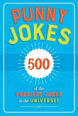 Witzige Witze: 500+ der witzigsten Witze des Universums! - Punny Jokes: 500+ of the Punniest Jokes in the Universe!