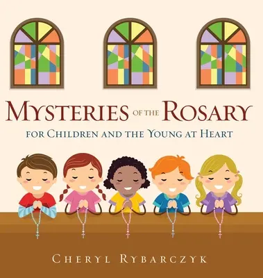 Geheimnisse des Rosenkranzes für Kinder und Junggebliebene - Mysteries of the Rosary for Children and the Young at Heart