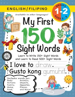 My First 150 Sight Words Workbook: (Ages 6-8) Zweisprachig (Englisch / Filipino) (Ingles / Filipino): Lernen Sie 150 Wörter zu schreiben und 500 Wörter zu lesen (Körper, A - My First 150 Sight Words Workbook: (Ages 6-8) Bilingual (English / Filipino) (Ingles / Filipino): Learn to Write 150 and Read 500 Sight Words (Body, A