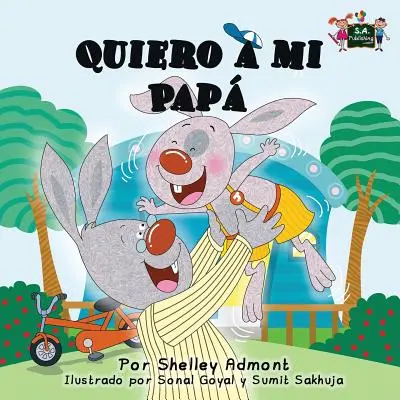 Quiero a mi Pap: Ich liebe meinen Papa (Spanische Ausgabe) - Quiero a mi Pap: I Love My Dad (Spanish Edition)
