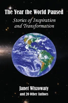 Das Jahr, in dem die Welt innehielt: Geschichten von Inspiration und Verwandlung - The Year the World Paused: Stories of Inspiration and Transformation