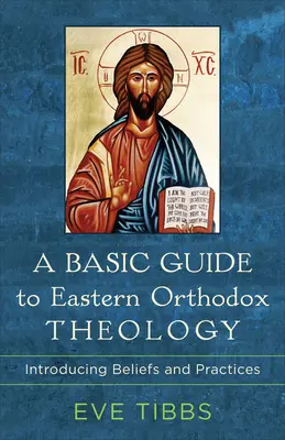 Grundlegendes Handbuch zur östlich-orthodoxen Theologie - Basic Guide to Eastern Orthodox Theology
