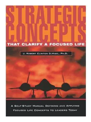Strategische Konzepte, die ein zielgerichtetes Leben verdeutlichen - Strategic Concepts That Clarify a Focused Life