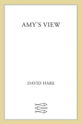 Amys Aussicht: Ein Theaterstück - Amy's View: A Play