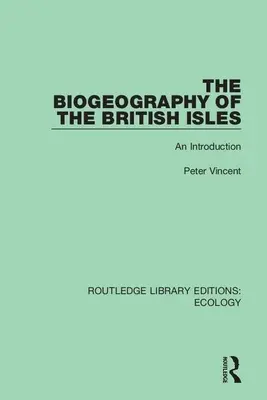 Die Biogeographie der Britischen Inseln: Eine Einführung - The Biogeography of the British Isles: An Introduction