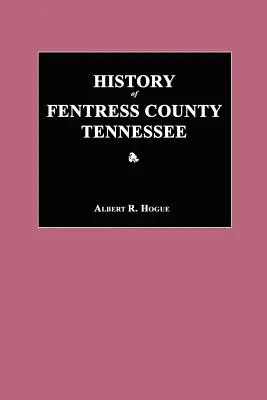 Geschichte von Fentress County, Tennessee - History of Fentress County, Tennessee
