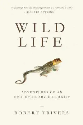 Wildes Leben: Die Abenteuer eines Evolutionsbiologen - Wild Life: Adventures of an Evolutionary Biologist