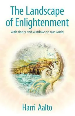 Die Landschaft der Erleuchtung: Mit Türen und Fenstern zu unserer Welt - The Landscape of Enlightenment: With Doors and Windows to Our World
