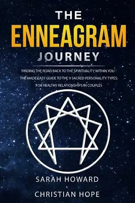 Die Enneagramm-Reise: Den Weg zurück zur Spiritualität in dir finden - Der leicht gemachte Leitfaden zu den 9 heiligen Persönlichkeitstypen: Für Heilung - The Enneagram Journey: Finding The Road Back to the Spirituality Within You - The Made Easy Guide to the 9 Sacred Personality Types: For Heal