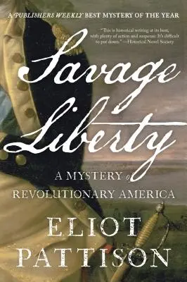 Wilde Freiheit: Ein Geheimnis aus dem revolutionären Amerika - Savage Liberty: A Mystery of Revolutionary America