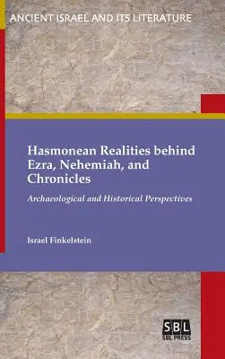 Hasmonäische Realitäten hinter Esra, Nehemia und der Chronik - Hasmonean Realities behind Ezra, Nehemiah, and Chronicles