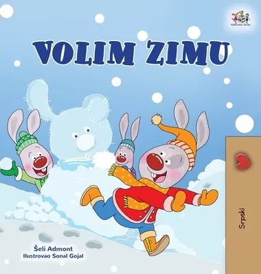 Ich liebe den Winter (Serbisches Kinderbuch - Lateinisches Alphabet) - I Love Winter (Serbian Children's Book - Latin Alphabet)