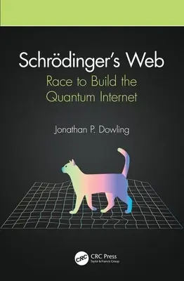 Schrdingers Netz: Der Wettlauf um das Quanteninternet - Schrdinger's Web: Race to Build the Quantum Internet