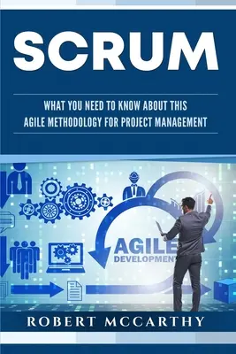 Scrum: Was Sie über diese agile Methodik für das Projektmanagement wissen müssen - Scrum: What You Need to Know About This Agile Methodology for Project Management